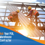 Questions to Ask Your PEB, Turnkey, and Warehouse Construction Contractor
